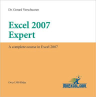 Title: Excel 2007 Expert: A Complete Course in Excel 2007, Author: Dr. Gerard Verschuuren