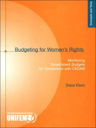 Title: Budgeting for Women's Rights: Monitoring Government Budgets for Compliance with CEDAW, Author: Diane Elson