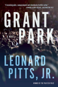 Title: Grant Park, Author: Leonard Pitts Jr.