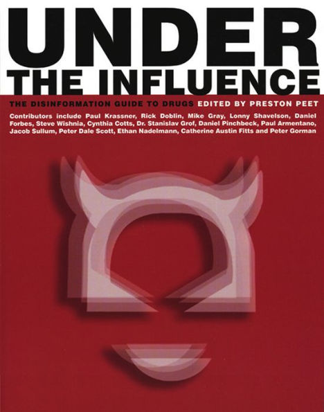 Under The Influence: Disinformation Guide to Drugs