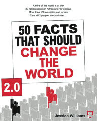 Title: 50 Facts That Should Change the World 2.0, Author: Jessica Williams