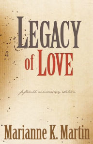 Title: Legacy of Love, Author: Marianne K. Martin