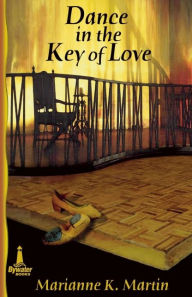 Title: Dance in the Key of Love, Author: Marianne K. Martin