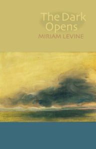 Title: The Dark Opens, Author: Miriam Levine