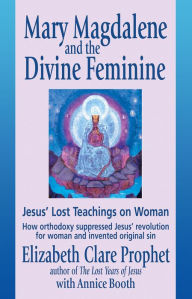 Title: Mary Magdalene and the Divine Feminine, Author: Elizabeth Clare Prophet