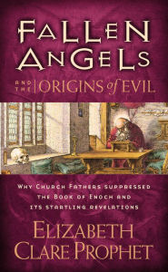 Title: Fallen Angels and the Origins of Evil, Author: Elizabeth Clare Prophet