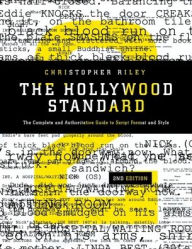 Hollywood Standard: The Complete and Authoritative Guide to Script Format and Style