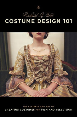 Costume Design 101 2nd Edition The Business And Art Of Creating Costumes For Film And Televisionpaperback - 