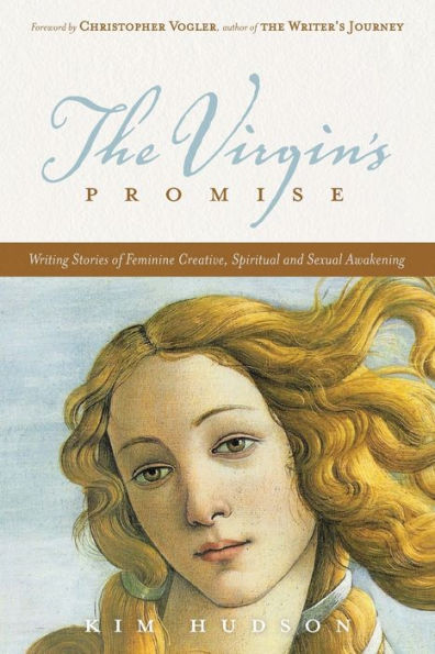 The Virgin's Promise: Writing Stories of Feminine Creative, Spiritual, and Sexual Awakening