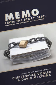 Title: Memo from the Story Department: Secrets of Structure and Character, Author: Christopher Vogler