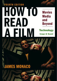 Title: How To Read a Film: Technology: Image & Sound: Movies, Media, and Beyond, Author: James Monaco