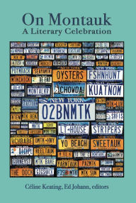 Title: On Montauk: A Literary Celebration, Author: Céline Keating