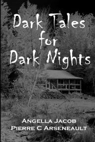 Title: Dark Tales for Dark Nights, Author: Angella Cormier