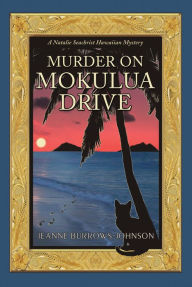 Title: Murder on Mokulua Drive, Author: Jeanne Burrows-Johnson