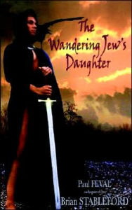 Title: The Wandering Jew's Daughter, Author: Paul Feval