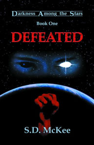 Title: Defeated: Darkness Among the Stars, Author: S. D. McKee