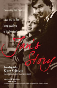 Title: Jan's Story: Love Lost to the Long Goodbye of Alzheimer's, Author: Barry Petersen