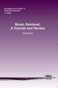Title: Music Retrieval: A Tutorial and Review, Author: Nicola Orio