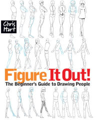 Title: Figure It Out!: The Beginner's Guide to Drawing People, Author: Christopher Hart