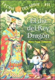 Title: El día del rey dragon (Day of the Dragon King: Magic Tree House Series #14), Author: Mary Pope Osborne