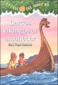 Title: Barcos vikingos al amanecer (Viking Ships at Sunrise: Magic Tree House Series #15), Author: Mary Pope Osborne
