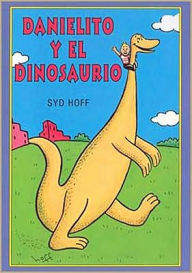 Title: Danielito y el dinosauria (Danny and the Dinosaur) (I Can Read Spanish Book Series), Author: Syd Hoff