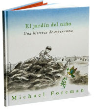 Title: El jardin del nino: Una historia de esperanza (A Child's Garden: A Story of Hope), Author: Michael Foreman