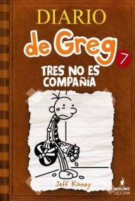 Title: Tres no es compania (Diario de Greg 7) (The Third Wheel), Author: Jeff Kinney