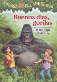 Title: Buenos dias gorilas (Good Morning, Gorillas: Magic Tree House Series #26), Author: Mary Pope Osborne