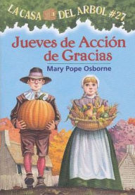 Title: Jueves de acción de Gracias (Thanksgiving on Thursday), Author: Mary Pope Osborne