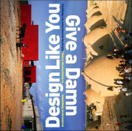 Title: Design Like You Give a Damn: Architectural Responses to Humanitarian Crises, Author: Cameron Sinclair