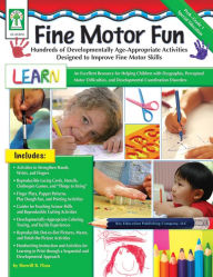 Title: Fine Motor Fun: Hundreds of Developmentally Age-Appropriate Activities Designed to Improve Fine Motor Skills, Author: Sherrill B. Flora M.S.