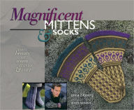 Title: Magnificent Mittens & Socks: The Beauty of Warm Hands and Feet, Author: Anna Zilboorg