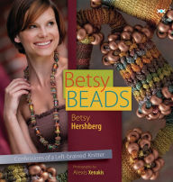 Title: Betsy Beads: Creative Approaches for Knitters, Author: Betsy Hershberg