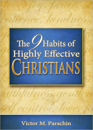 Title: Nine Habits of Highly Effective Christians, Author: Victor M. Parachin