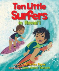 Title: Ten Little Surfers in Hawaii, Author: Catherine Payne