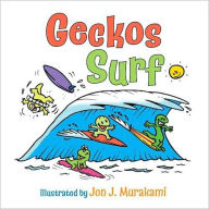 Title: Geckos Surf, Author: Jon J. Murakami