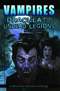 Title: Vampires: Dracula and the Undead Legions, Author: L. A. Banks