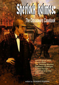 Title: Sherlock Holmes: The Crossovers Casebook, Author: Howard Hopkins