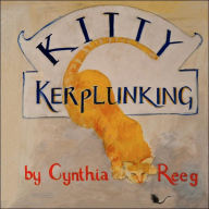 Title: Kitty Kerplunking, Author: Cynthia Reeg