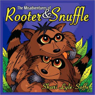 Title: The Misadventures Of Rooter & Snuffle, Author: Shari Lyle-Soffe