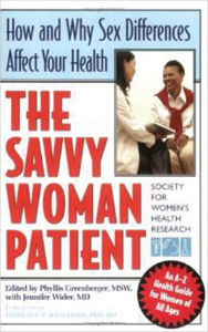 Title: The Savvy Woman Patient: How and Why Sex Differences Impact Your Health, Author: Jennifer Wider