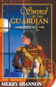 Title: Sword of the Guardian: A Legend of Ithyria, Author: Merry Shannon