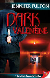 Title: Dark Valentine, Author: Jennifer Fulton