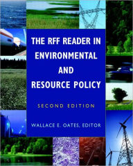 Title: The RFF Reader in Environmental and Resource Policy / Edition 2, Author: Wallace Oates