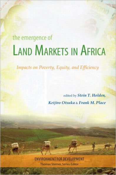 The Emergence of Land Markets in Africa: Impacts on Poverty, Equity, and Efficiency / Edition 1
