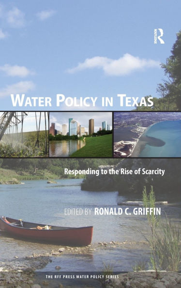 Water Policy in Texas: Responding to the Rise of Scarcity