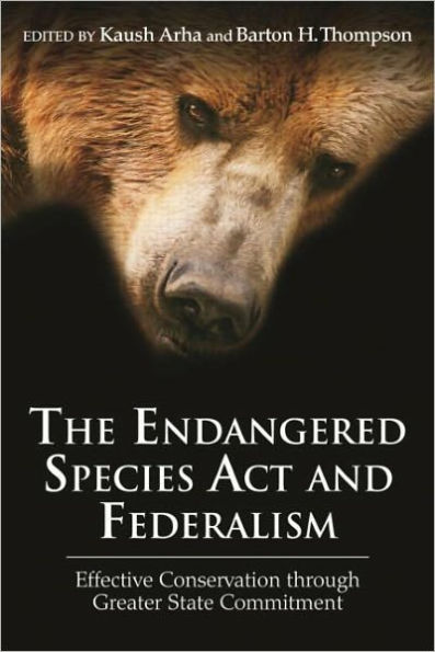 The Endangered Species Act and Federalism: Effective Conservation through Greater State Commitment