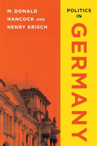 Title: Politics in Germany / Edition 1, Author: M. Donald Hancock
