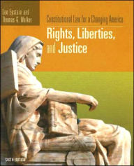 Title: Constitutional Law For A Changing America: Rights, Liberties, and Justice, 6th Edition / Edition 6, Author: Lee Epstein